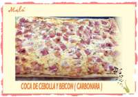   COCA DE CEBOLLA Y BEICON (CARBONARA)