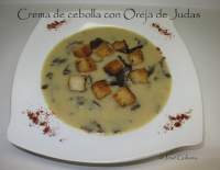   Crema de cebolla con Oreja de Judas