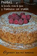   Pastel de bizcocho, crema de queso y frambuesa con cumble, o lo que es lo mismo un pastel-mix de Wow.