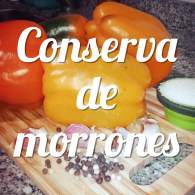 Conserva de Morrones, rápido y fácil  