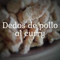 Dedos de pollo al curry o  Chicken fingers   