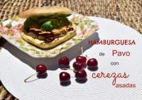 
HAMBURGUESA  de PAVO con CEREZAS ASADAS  