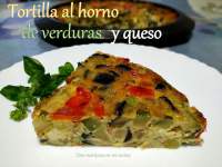   Tortilla al horno de verduras y queso