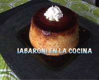 IABARONI EN LA COCINA: Flan leche condensada, nata y huevo varoma