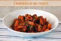 Calabaza al ajo negro - Veranos adelantados no, gracias